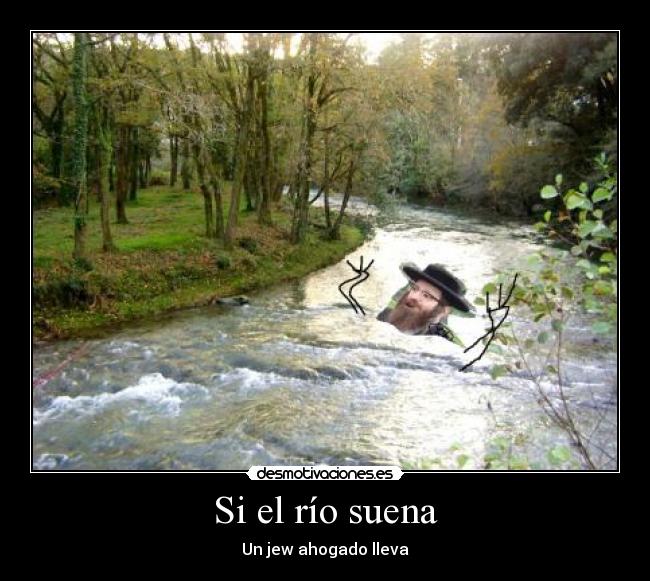 Si el río suena -