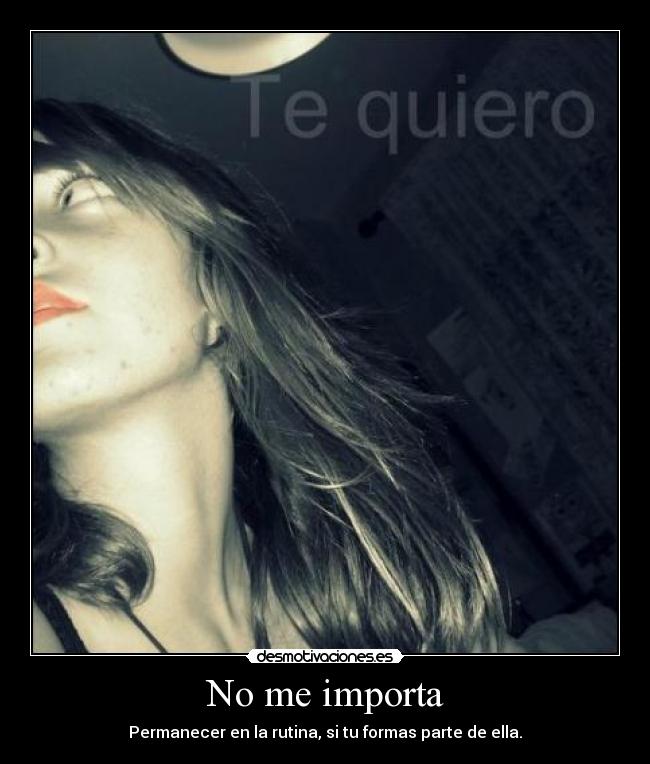 No me importa -
