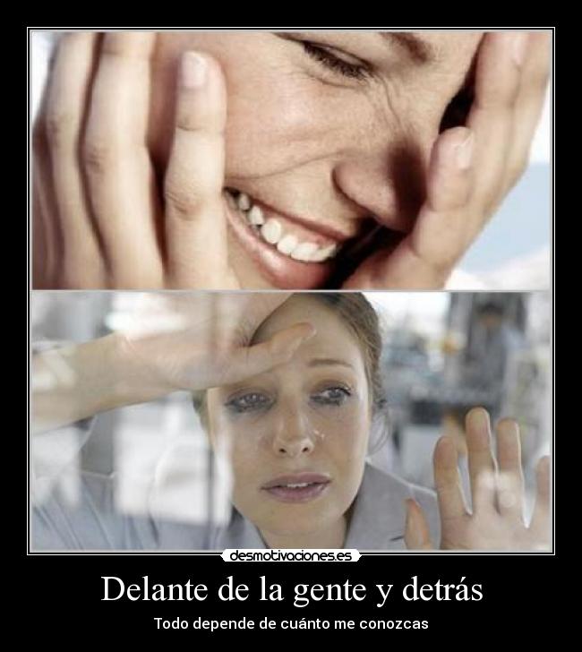 Delante de la gente y detrás - Todo depende de cuánto me conozcas