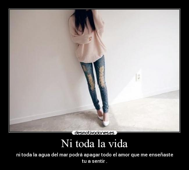 Ni toda la vida -