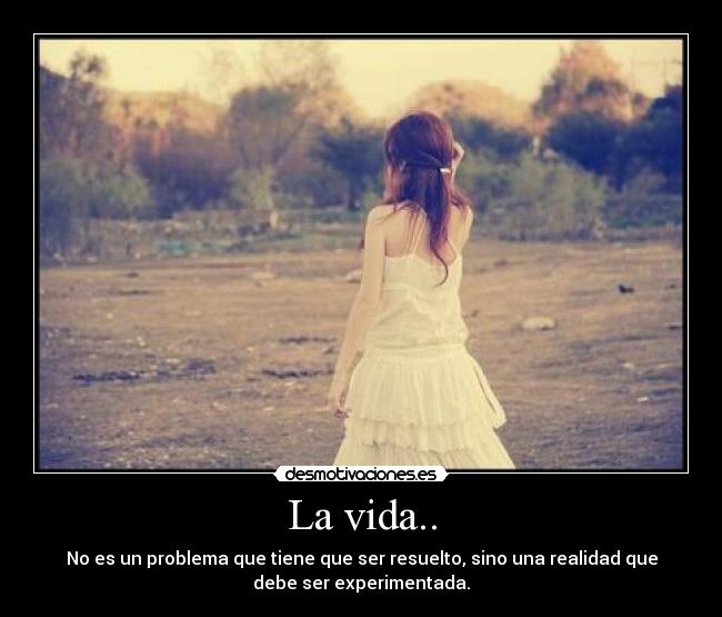 La vida.. - 