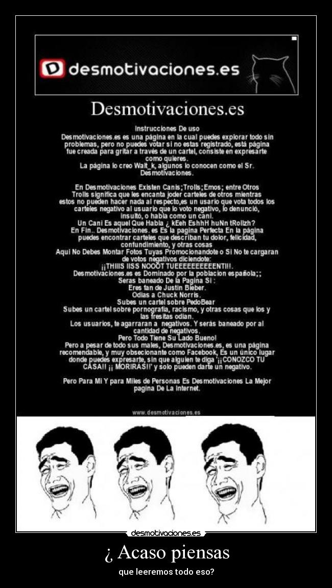 ¿ Acaso piensas - que leeremos todo eso?