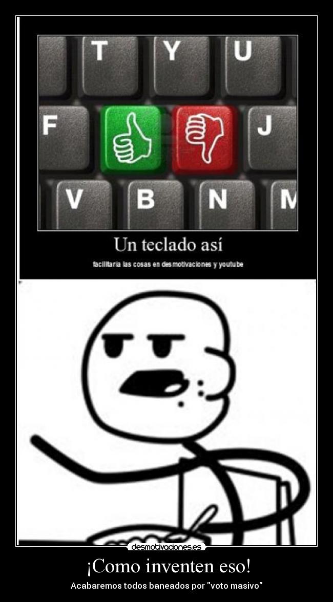 ¡Como inventen eso! - Acabaremos todos baneados por voto masivo