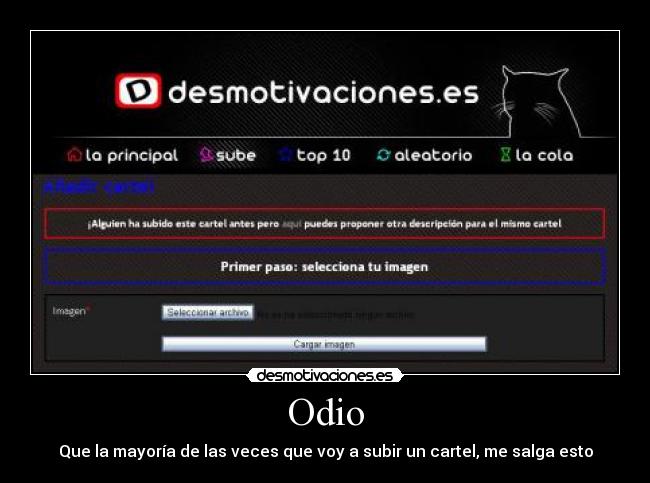 Odio - Que la mayoría de las veces que voy a subir un cartel, me salga esto
