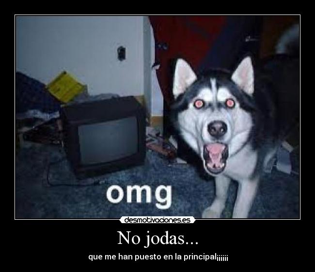 No jodas... -