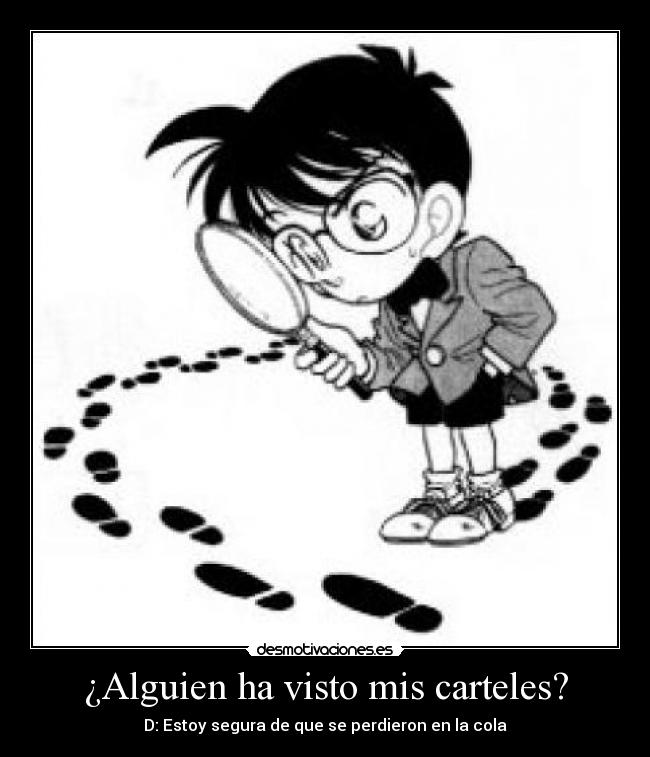 ¿Alguien ha visto mis carteles? -