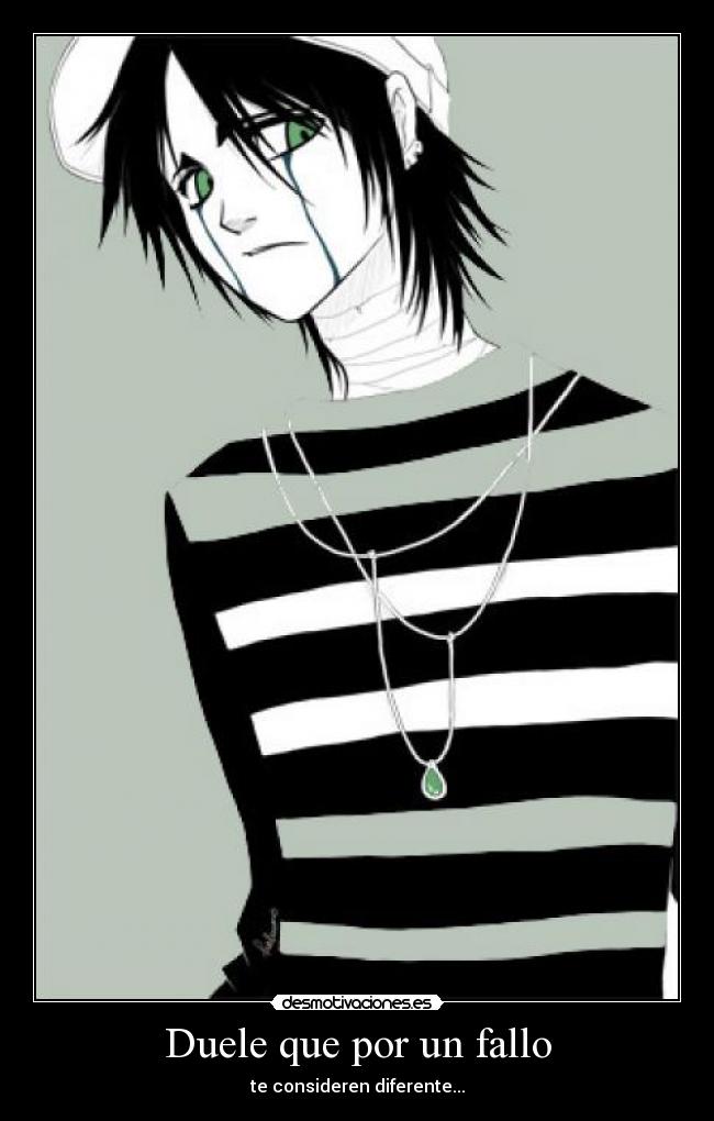 Duele que por un fallo - te consideren diferente...