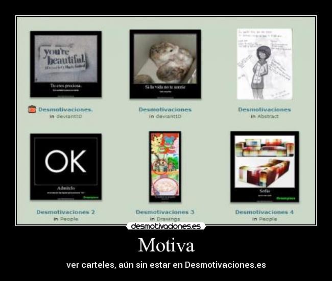 Motiva - ver carteles, aún sin estar en Desmotivaciones.es