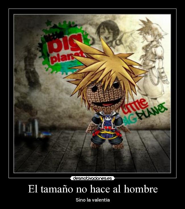 El tamaño no hace al hombre - Sino la valentía
