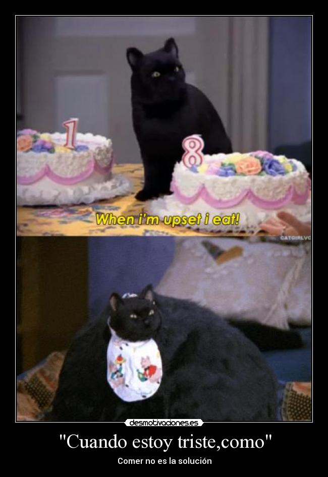 Cuando estoy triste,como -