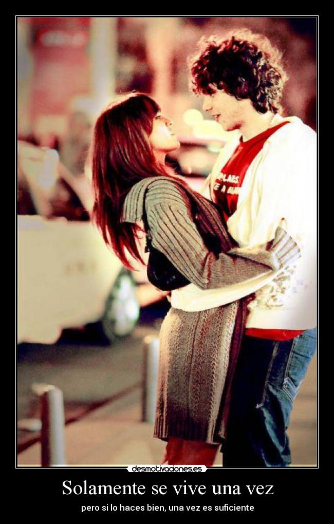 Solamente se vive una vez - 