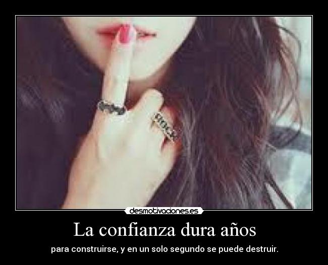 La confianza dura años -