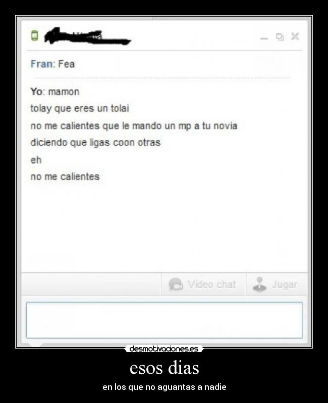 esos dias - en los que no aguantas a nadie