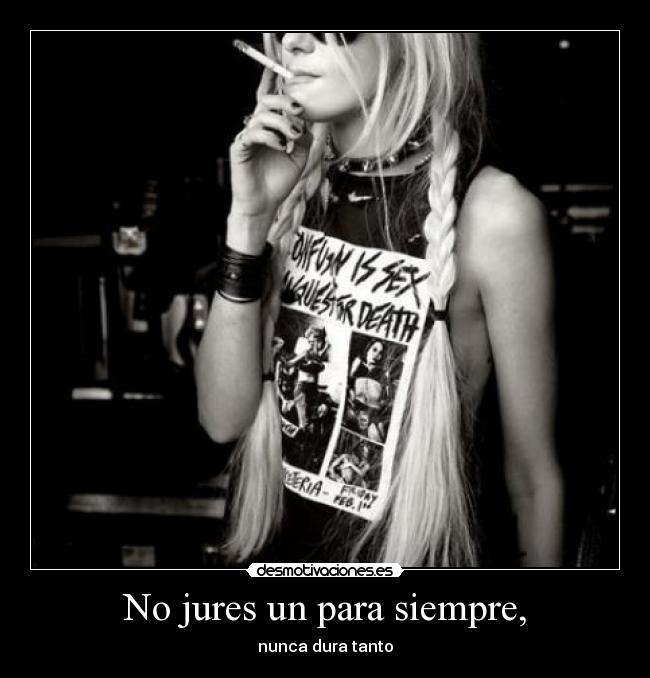 No jures un para siempre, - 