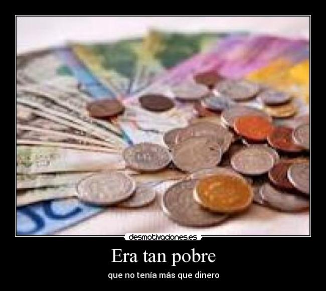 Era tan pobre - 
