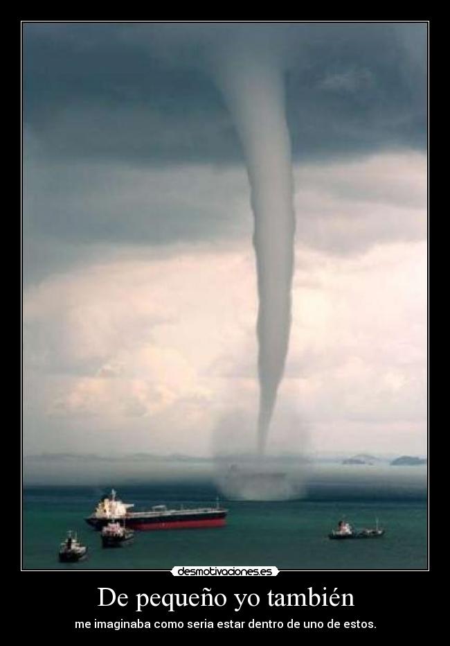 De pequeño yo también - me imaginaba como seria estar dentro de uno de estos.