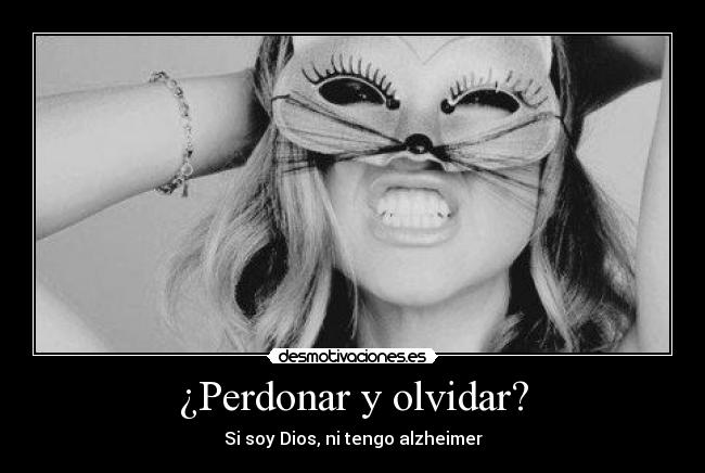 ¿Perdonar y olvidar? -