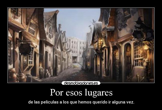 Por esos lugares -