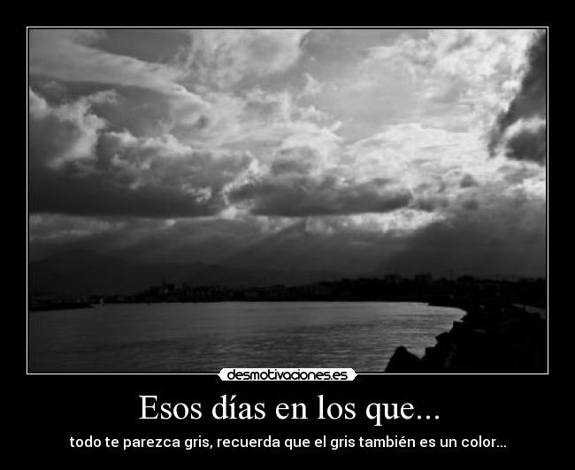 Esos días en los que... -