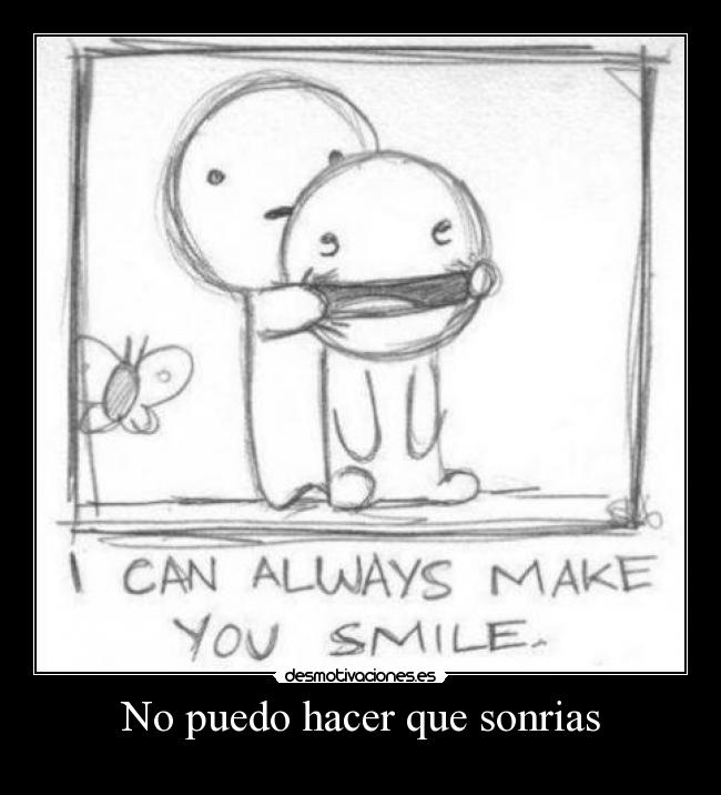 No puedo hacer que sonrias - 