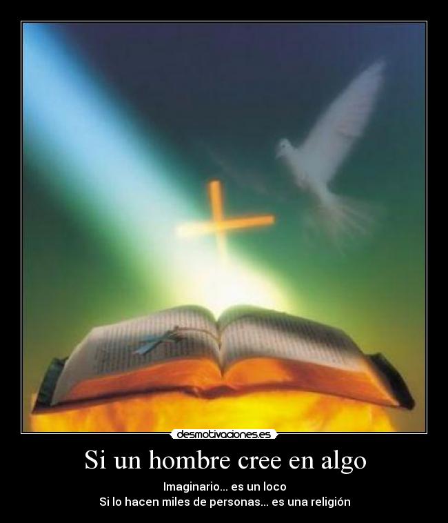 Si un hombre cree en algo -