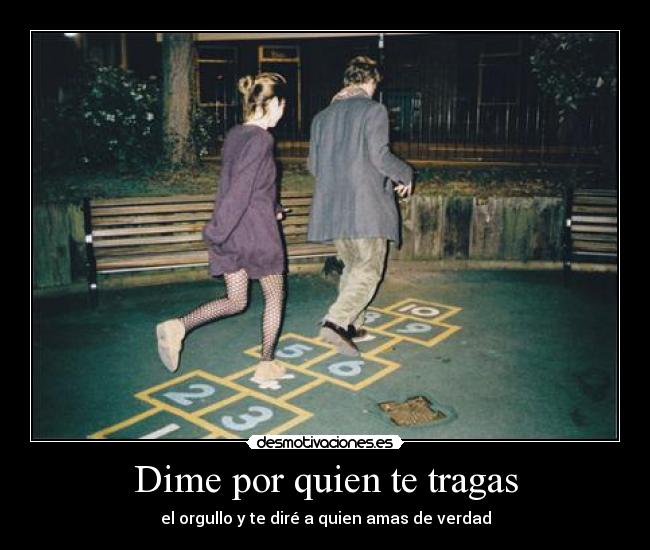 Dime por quien te tragas - 