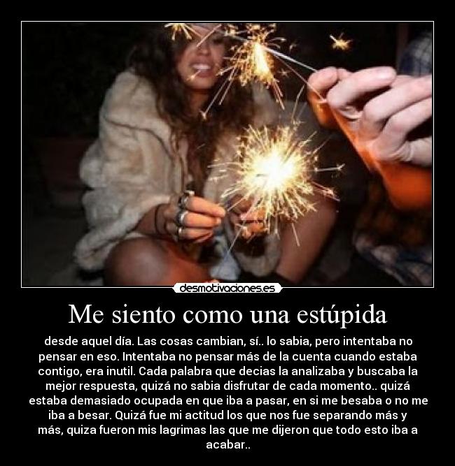 Me siento como una estúpida - 