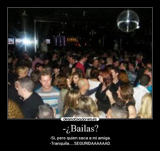 -¿Bailas? - 