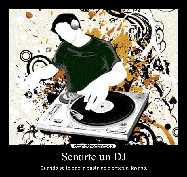 Sentirte un DJ -