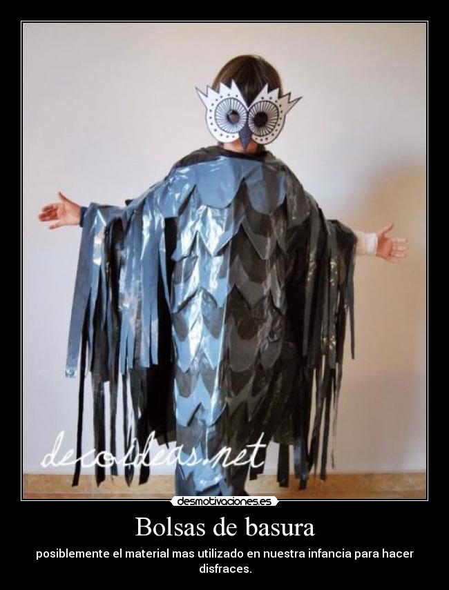 Bolsas de basura - posiblemente el material mas utilizado en nuestra infancia para hacer disfraces.