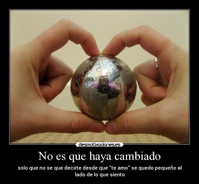 No es que haya cambiado - 