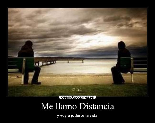 Me llamo Distancia - 