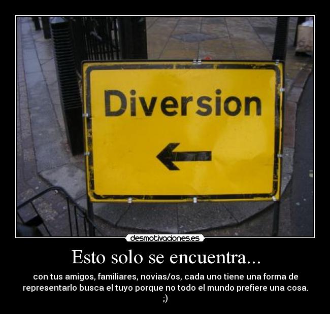 Esto solo se encuentra... - 