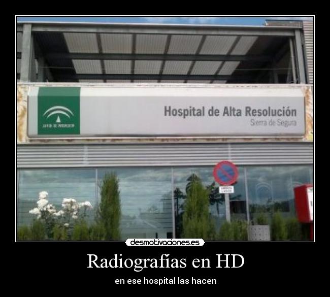 carteles radiografias ese hospital las hacen pmvd95 desmotivaciones