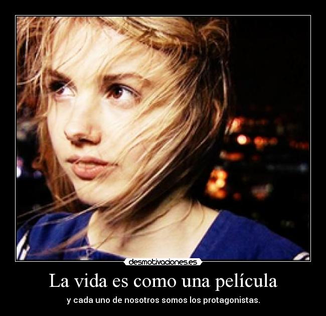 La vida es como una película -