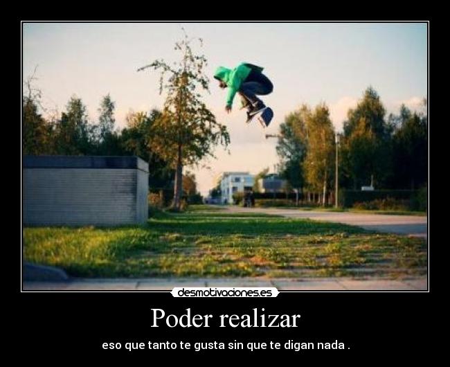 Poder realizar - 