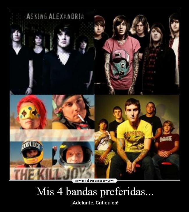 Mis 4 bandas preferidas... - ¡Adelante, Criticalos!