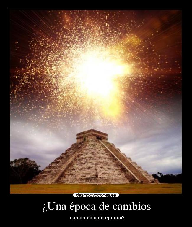 carteles mayas 2012 piramide profecia cambios desmotivaciones