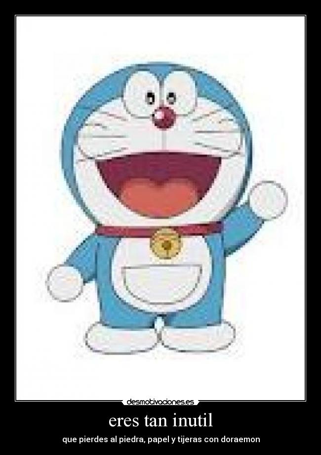 eres tan inutil - que pierdes al piedra, papel y tijeras con doraemon