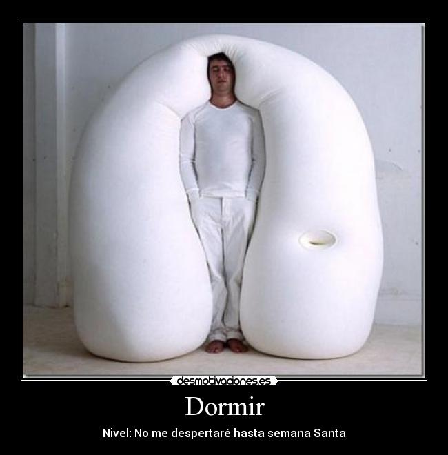 Dormir - Nivel: No me despertaré hasta semana Santa