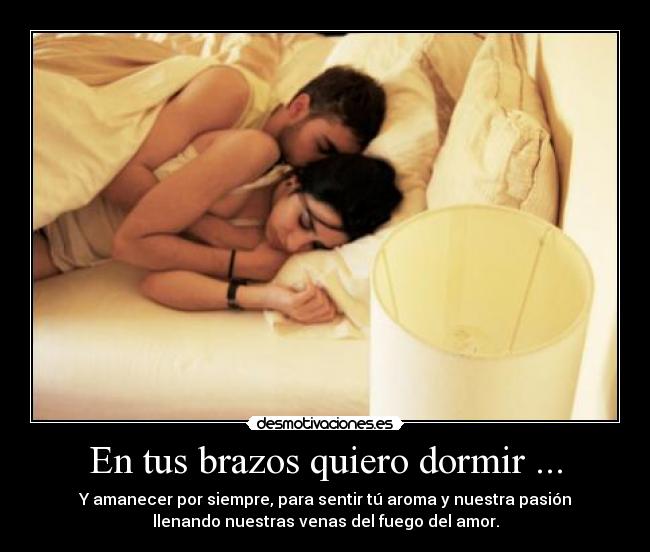 En tus brazos quiero dormir ... - 