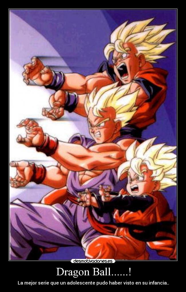 Dragon Ball......! - La mejor serie que un adolescente pudo haber visto en su infancia..