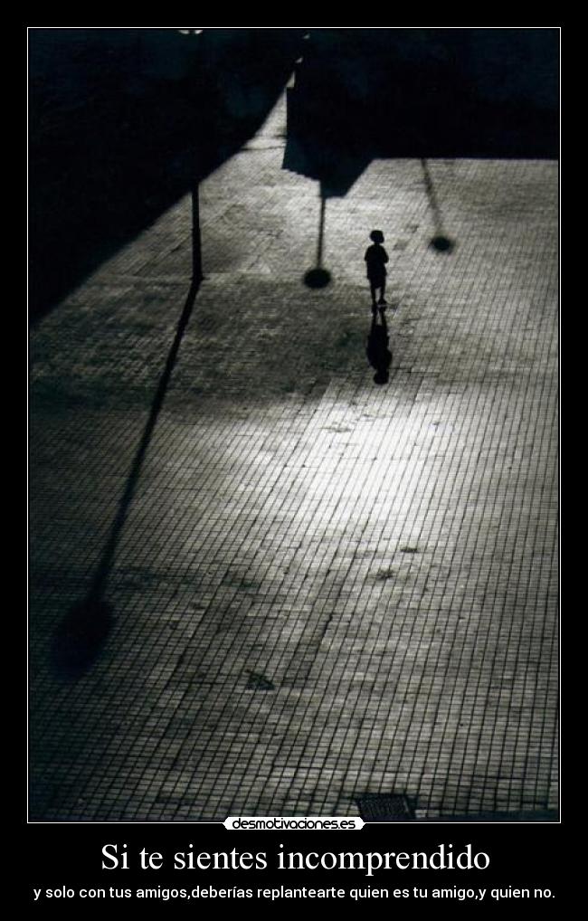 Si te sientes incomprendido -