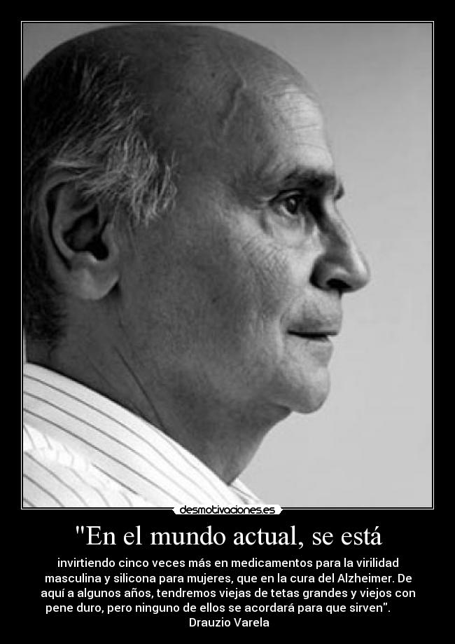 En el mundo actual, se está -