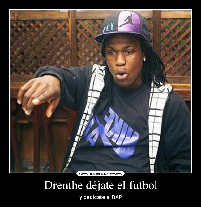 Drenthe déjate el futbol - 