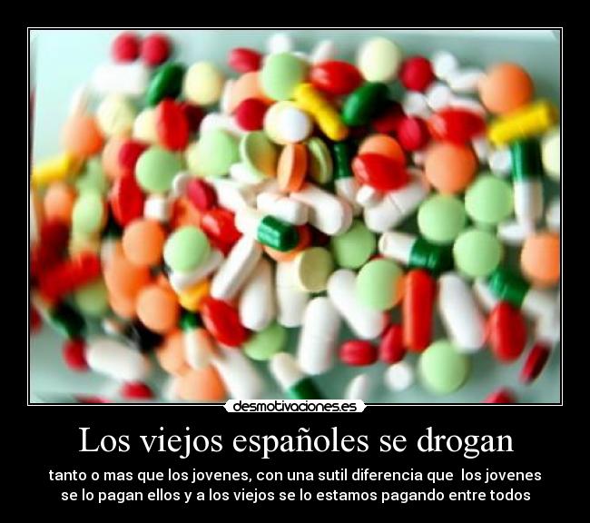 Los viejos españoles se drogan - 