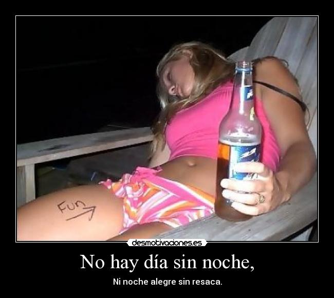 No hay día sin noche, -