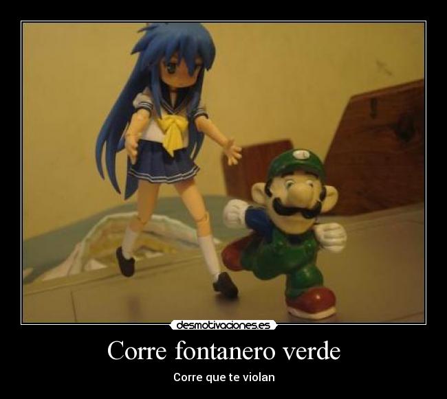 Corre fontanero verde - Corre que te violan
