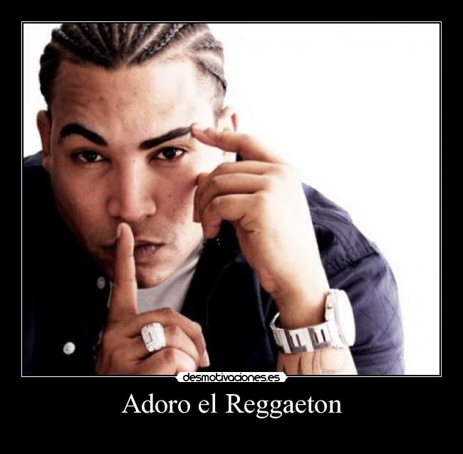 Adoro el Reggaeton -