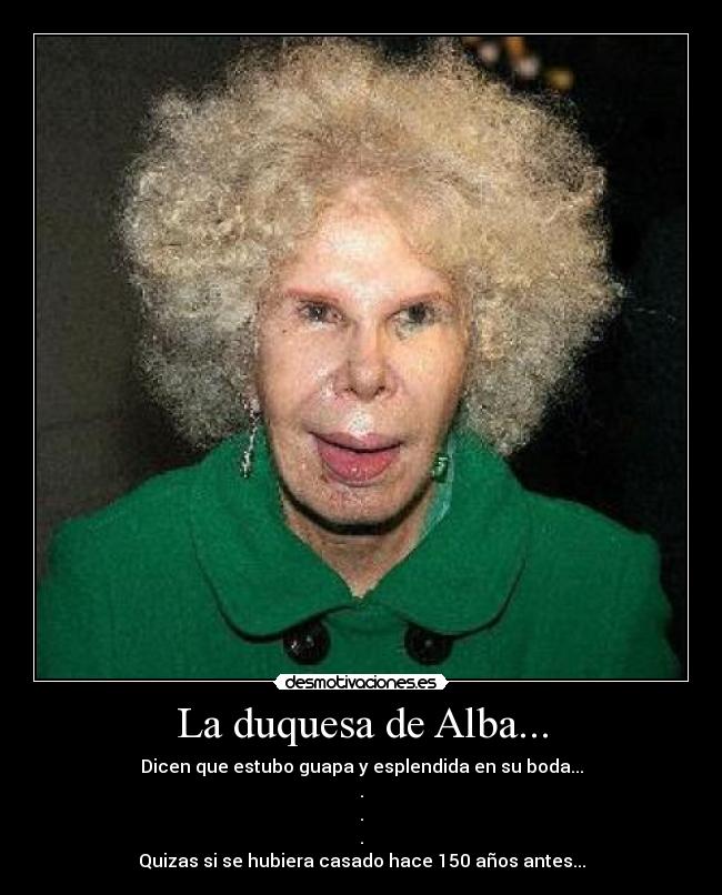 La duquesa de Alba... - 